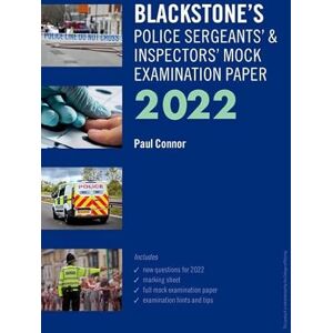 Connor, Paul Blackstone's Police Sergeants' and Inspectors' Mock Examination Paper 2022 (Blackstone's Police Manuals) Connor, Paul Blackstone's Police Sergeants' and Inspectors' Mock Examination Paper 2022 (Blackstone's Police Manuals)