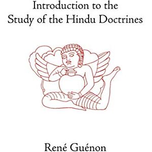 Guenon, Rene Introduction to the Study of the Hindu Doctrines (Collected Works of Rene Guenon) Guenon, Rene Introduction to the Study of the Hindu Doctrines (Collected Works of Rene Guenon)