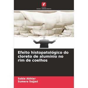 Akhtar, Sobia Efeito histopatológico do cloreto de alumínio no rim de coelhos Akhtar, Sobia Efeito histopatológico do cloreto de alumínio no rim de coelhos