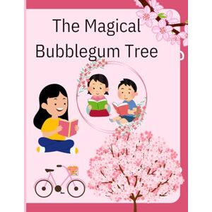 Villamater, Maygee The Magical Bubblegum Tree: A Sweet and Colorful Adventure for Kids Villamater, Maygee The Magical Bubblegum Tree: A Sweet and Colorful Adventure for Kids