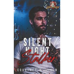 Dixon, Courtney W. The Silent Night Stalker An M/M Dark Christmas Romance Dixon, Courtney W. The Silent Night Stalker An M/M Dark Christmas Romance