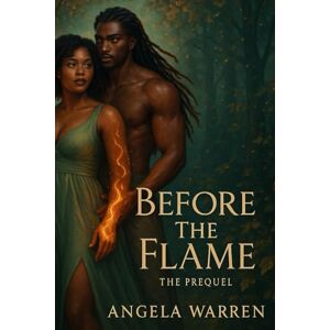 Warren, Angela M Before The Flame: The Prequel (Shadow Forest Shifters Saga) Warren, Angela M Before The Flame: The Prequel (Shadow Forest Shifters Saga)