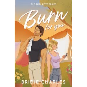 Charles, Bridie Burn for You (The Ruby Cove Series) Charles, Bridie Burn for You (The Ruby Cove Series)