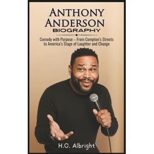 Albright, H.O Anthony Anderson Biography: Comedy with Purpose – From Compton’s Streets to America’s Stage of Laughter and Change Albright, H.O Anthony Anderson Biography: Comedy with Purpose – From Compton’s Streets to America’s Stage of Laughter and Change