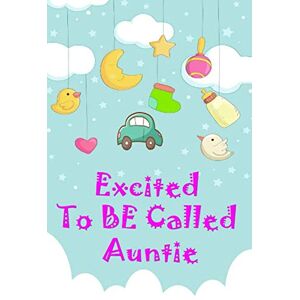 Momyz N Babyz Excited To Be Called Auntie: Best guide for first time aunt, auntie memory book, New aunt gift, new aunt journal, Baby first year memories Momyz N Babyz Excited To Be Called Auntie: Best guide for first time aunt, auntie memory book, New aunt gift, new aunt journal, Baby first year memories