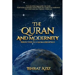 Aziz, Ishrat The Quran and Modernity Aziz, Ishrat The Quran and Modernity
