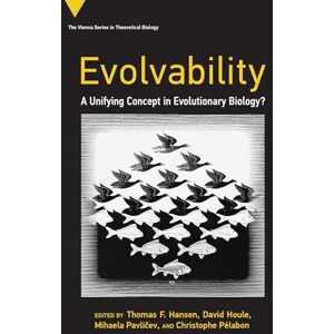 Evolvability: A Unifying Concept in Evolutionary Biology? (Vienna Series in Theoretical Biology) Evolvability: A Unifying Concept in Evolutionary Biology? (Vienna Series in Theoretical Biology)