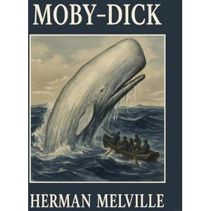 Mellville, Herman MOBY-DICK; or, THE WHALE. Mellville, Herman MOBY-DICK; or, THE WHALE.