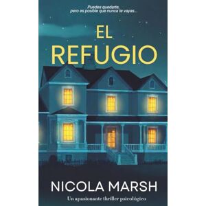 Marsh, Nicola El Refugio: Un apasionante thriller psicológico (Secretos de los bancos exteriores) Marsh, Nicola El Refugio: Un apasionante thriller psicológico (Secretos de los bancos exteriores)
