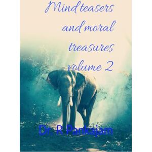 Dr. R. Pankajam Mind teasers and moral treasures volume 2: Brain Gym through idioms where curiosity turns into clarity and language sparks life lessons Dr. R. Pankajam Mind teasers and moral treasures volume 2: Brain Gym through idioms where curiosity turns into clarity and language sparks life lessons