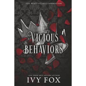 Fox, Ivy Vicious Behaviors: A Mafia Romance (The Next Vicious Generation) Fox, Ivy Vicious Behaviors: A Mafia Romance (The Next Vicious Generation)