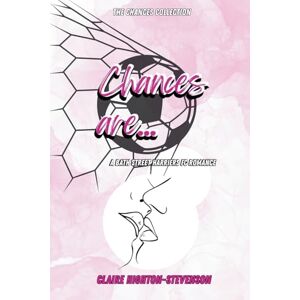 Highton-Stevenson, Claire Chances Are...: An Age-Gap, Slow-Burn, Steamy WLW Romance (Chances Collection) Highton-Stevenson, Claire Chances Are...: An Age-Gap, Slow-Burn, Steamy WLW Romance (Chances Collection)
