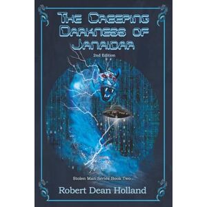 Holland, Robert Dean The Creeping Darkness of Janaidar: A Science Fiction Fantasy (Stolen Man Series) Holland, Robert Dean The Creeping Darkness of Janaidar: A Science Fiction Fantasy (Stolen Man Series)
