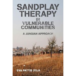 Zoja, Eva Pattis Sandplay Therapy in Vulnerable Communities: A Jungian Approach (New Library of Psychoanalysis) Zoja, Eva Pattis Sandplay Therapy in Vulnerable Communities: A Jungian Approach (New Library of Psychoanalysis)