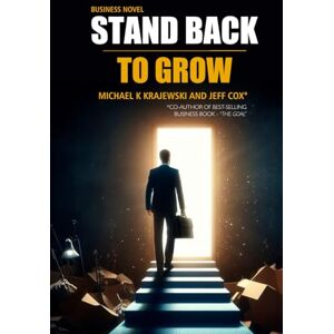 Krajewski, Michael K Stand Back To Grow: Make your business work without you Krajewski, Michael K Stand Back To Grow: Make your business work without you