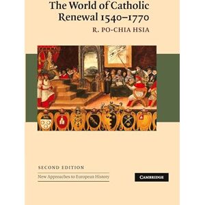 Hsia, R. Po-Chia The World of Catholic Renewal, 1540-1770: 30 (New Approaches to European History, Series Number 30) Hsia, R. Po-Chia The World of Catholic Renewal, 1540-1770: 30 (New Approaches to European History, Series Number 30)