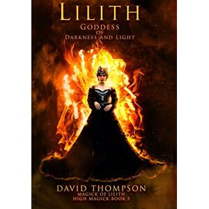 Thompson, David Lilith: Goddess of Darkness and Light Thompson, David Lilith: Goddess of Darkness and Light