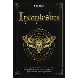 Shawn, Sybil Incantesimi: Scopri i segreti di antichi rituali e moderne tecniche di magia per trasformare la tua vita, espandere i tuoi poteri e realizzare benessere e prosperità! Shawn, Sybil Incantesimi: Scopri i segreti di antichi rituali e moderne tecniche di magia per trasformare la tua vita, espandere i tuoi poteri e realizzare benessere e prosperità!