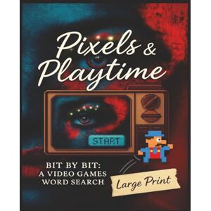 Creations, InkxCity Presenting Huge Word Search Books for Adults Pixels And Playtime Videogame Names Edition 3000+ Games: Full Page Word Puzzle Large Print Word Find For Easy Reading Creations, InkxCity Presenting Huge Word Search Books for Adults Pixels And Playtime Videogame Names Edition 3000+ Games: Full Page Word Puzzle Large Print Word Find For Easy Reading