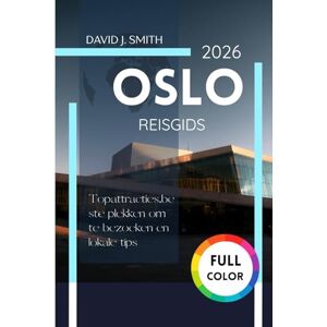 Smith, David J. Oslo Reisgids 2026: Topattracties, de beste plekken om te bezoeken en lokale tips. Smith, David J. Oslo Reisgids 2026: Topattracties, de beste plekken om te bezoeken en lokale tips.