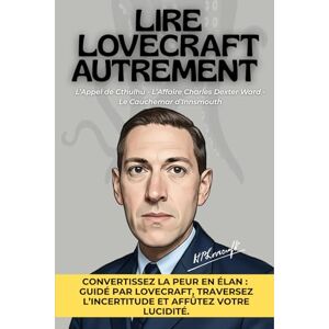 Philips Lire Lovecraft autrement: 150 fiches pratiques pour tirer parti de l’horreur cosmique, nommer ses peurs, clarifier le flou, stimuler l’imaginaire, s’ancrer. Philips Lire Lovecraft autrement: 150 fiches pratiques pour tirer parti de l’horreur cosmique, nommer ses peurs, clarifier le flou, stimuler l’imaginaire, s’ancrer.
