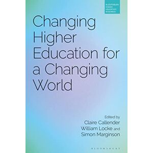 Changing Higher Education for a Changing World (Bloomsbury Higher Education Research) Changing Higher Education for a Changing World (Bloomsbury Higher Education Research)