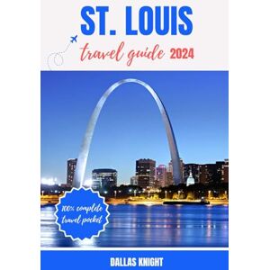 Knight, Dallas St. louis Travel Guide 2024: Discover the Attractions, Things to Do, Hotels, Itinerary, Hiking, Culture, Restaurants, and What to Eat.Everything to Know Before Planning Your Trip Knight, Dallas St. louis Travel Guide 2024: Discover the Attractions, Things to Do, Hotels, Itinerary, Hiking, Culture, Restaurants, and What to Eat.Everything to Know Before Planning Your Trip