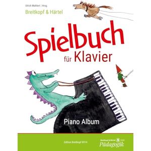Spielbuch für Klavier: Eine Repertoiresammlung zwei- und vierhändiger Stücke Spielbuch für Klavier: Eine Repertoiresammlung zwei- und vierhändiger Stücke