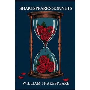 SHAKESPEARE, WILLIAM Shakespeare's Sonnets SHAKESPEARE, WILLIAM Shakespeare's Sonnets