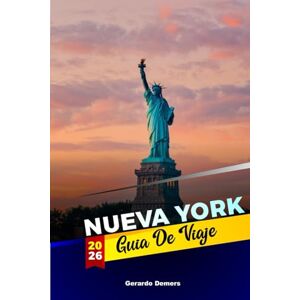 DEMERS, GERARDO Nueva York Guía de viaje 2026: Calles de la ciudad, arquitectura, arte, escenas gastronómicas y cultura cotidiana en la metrópolis definitoria de Estados Unidos DEMERS, GERARDO Nueva York Guía de viaje 2026: Calles de la ciudad, arquitectura, arte, escenas gastronómicas y cultura cotidiana en la metrópolis definitoria de Estados Unidos