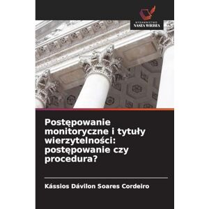Dávilon Soares Cordeiro, Kássios Postępowanie monitoryczne i tytuly wierzytelności: postępowanie czy procedura? Dávilon Soares Cordeiro, Kássios Postępowanie monitoryczne i tytuly wierzytelności: postępowanie czy procedura?