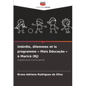 Silva Intérêts, dilemmes et le programme « Mais Educação » à Maricá (RJ): Analyse de sa mise en œuvre: Analyse de sa mise en ¿uvre Silva Intérêts, dilemmes et le programme « Mais Educação » à Maricá (RJ): Analyse de sa mise en œuvre: Analyse de sa mise en ¿uvre