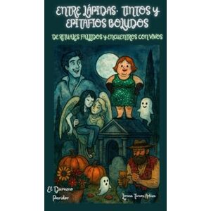 Tercon Arbiza, Lorena Entre Lápidas, Tintos y Epitafios Boludos: De Rituales Fallidos y Encuentros con Vivos (El durazno paridor) Tercon Arbiza, Lorena Entre Lápidas, Tintos y Epitafios Boludos: De Rituales Fallidos y Encuentros con Vivos (El durazno paridor)