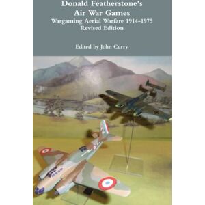 Featherstone, Donald Donald Featherstone's Air War Games: Wargaming Aerial Warfare 1914-1975 Revised Edition Featherstone, Donald Donald Featherstone's Air War Games: Wargaming Aerial Warfare 1914-1975 Revised Edition