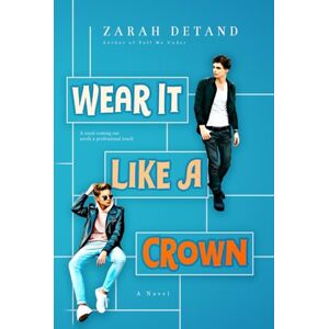Detand, Zarah Wear It Like A Crown: A MM Royalty Romance Detand, Zarah Wear It Like A Crown: A MM Royalty Romance