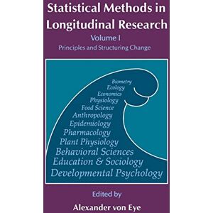 Statistical Methods in Longitudinal Research: Principles and Structuring Change: Volume 1 (Statistical Modeling and Decision Science, Volume 1) Statistical Methods in Longitudinal Research: Principles and Structuring Change: Volume 1 (Statistical Modeling and Decision Science, Volume 1)