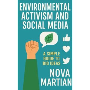Martian, Nova Environmental Activism and Social Media: A Simple Guide to Big Ideas Martian, Nova Environmental Activism and Social Media: A Simple Guide to Big Ideas