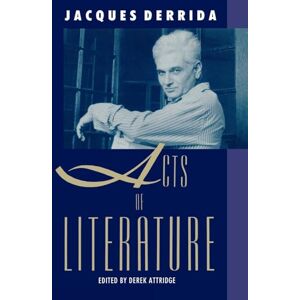 Jacques Derrida Acts of Literature Jacques Derrida Acts of Literature