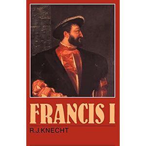 Knecht, R. J. Francis I (Cambridge Paperback Library) Knecht, R. J. Francis I (Cambridge Paperback Library)