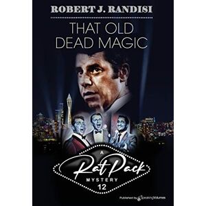 Randisi, Robert J. That Old Dead Magic: 12 (Rat Pack Mysteries) Randisi, Robert J. That Old Dead Magic: 12 (Rat Pack Mysteries)