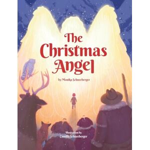 Schneeberger, Monika The Christmas Angel: A Story About Being Lost and Finding Hope Schneeberger, Monika The Christmas Angel: A Story About Being Lost and Finding Hope