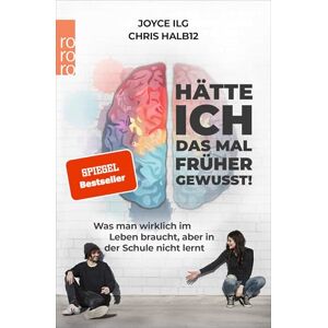 Ilg, Joyce Hätte ich das mal früher gewusst!: Was man wirklich im Leben braucht, aber in der Schule nicht lernt Ilg, Joyce Hätte ich das mal früher gewusst!: Was man wirklich im Leben braucht, aber in der Schule nicht lernt