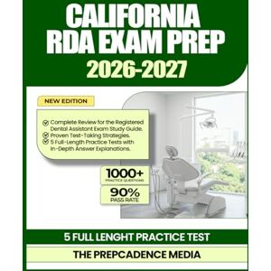 Media, The PrepCadence California RDA Exam Prep 2026-2027: Complete Review for the Registered Dental Assistant Exam Study Guide, Proven Test-Taking Strategies, 5 Full-Length Practice Tests with In-Depth Answer Explanations Media, The PrepCadence California RDA Exam Prep 2026-2027: Complete Review for the Registered Dental Assistant Exam Study Guide, Proven Test-Taking Strategies, 5 Full-Length Practice Tests with In-Depth Answer Explanations
