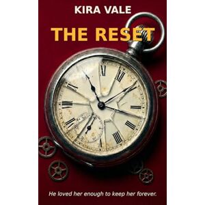 Vale, Kira The Reset: A psychological thriller Vale, Kira The Reset: A psychological thriller