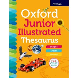 Dictionaries, Oxford Oxford Junior Illustrated Thesaurus (Oxford Junior Illustrated Dictionaries) Dictionaries, Oxford Oxford Junior Illustrated Thesaurus (Oxford Junior Illustrated Dictionaries)