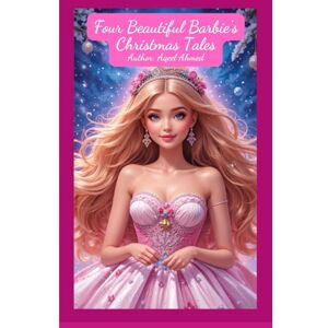 Ahmed Four Beautiful Barbie's Christmas Tales Ahmed Four Beautiful Barbie's Christmas Tales