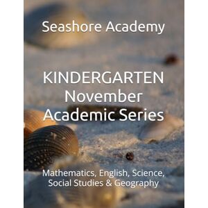 Academy, Seashore Seashore Academy Core Series for Kindergarten (Seashore Academy Academic Series for Kindergarten) Academy, Seashore Seashore Academy Core Series for Kindergarten (Seashore Academy Academic Series for Kindergarten)