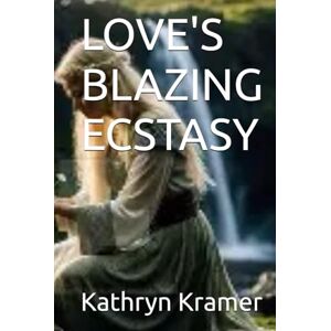 Kramer, Kathryn LOVE'S BLAZING ECSTASY Kramer, Kathryn LOVE'S BLAZING ECSTASY