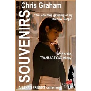 Graham, Chris Souvenirs: "You can stop gawping at my tits now, Sarge” (Lena's Friends) Graham, Chris Souvenirs: "You can stop gawping at my tits now, Sarge” (Lena's Friends)