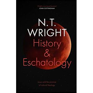 Wright, Professor NT History and Eschatology: Jesus and the Promise of Natural Theology Wright, Professor NT History and Eschatology: Jesus and the Promise of Natural Theology